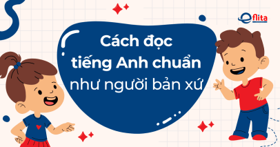 Bật mí cách đọc tiếng Anh chuẩn như người bản xứ cho người mới bắt đầu