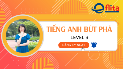 TIẾNG ANH BỨT PHÁ - LEVEL 3